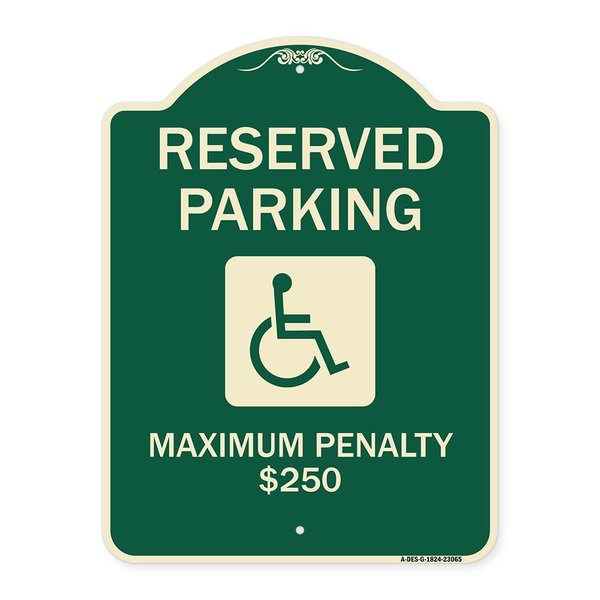 Signmission Reserved Parking Maximum Penalty $250 With HandicappedAluminum Sign, 18" L, 24" H, G-1824-23065 A-DES-G-1824-23065